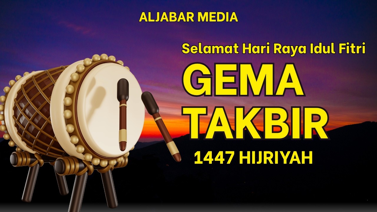 Gema Takbir 1 Syawal 1447 H