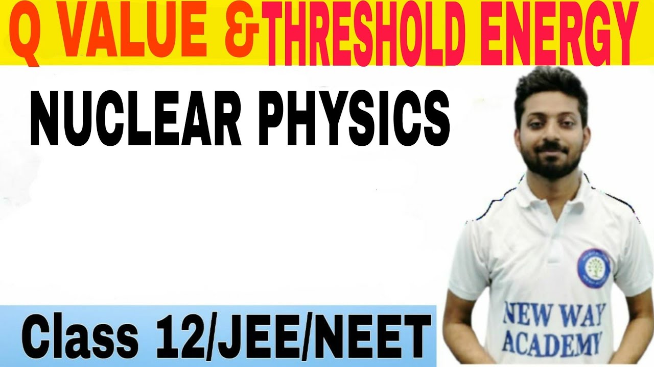 Q - value & threshold energy ; Csir - Net, gate
