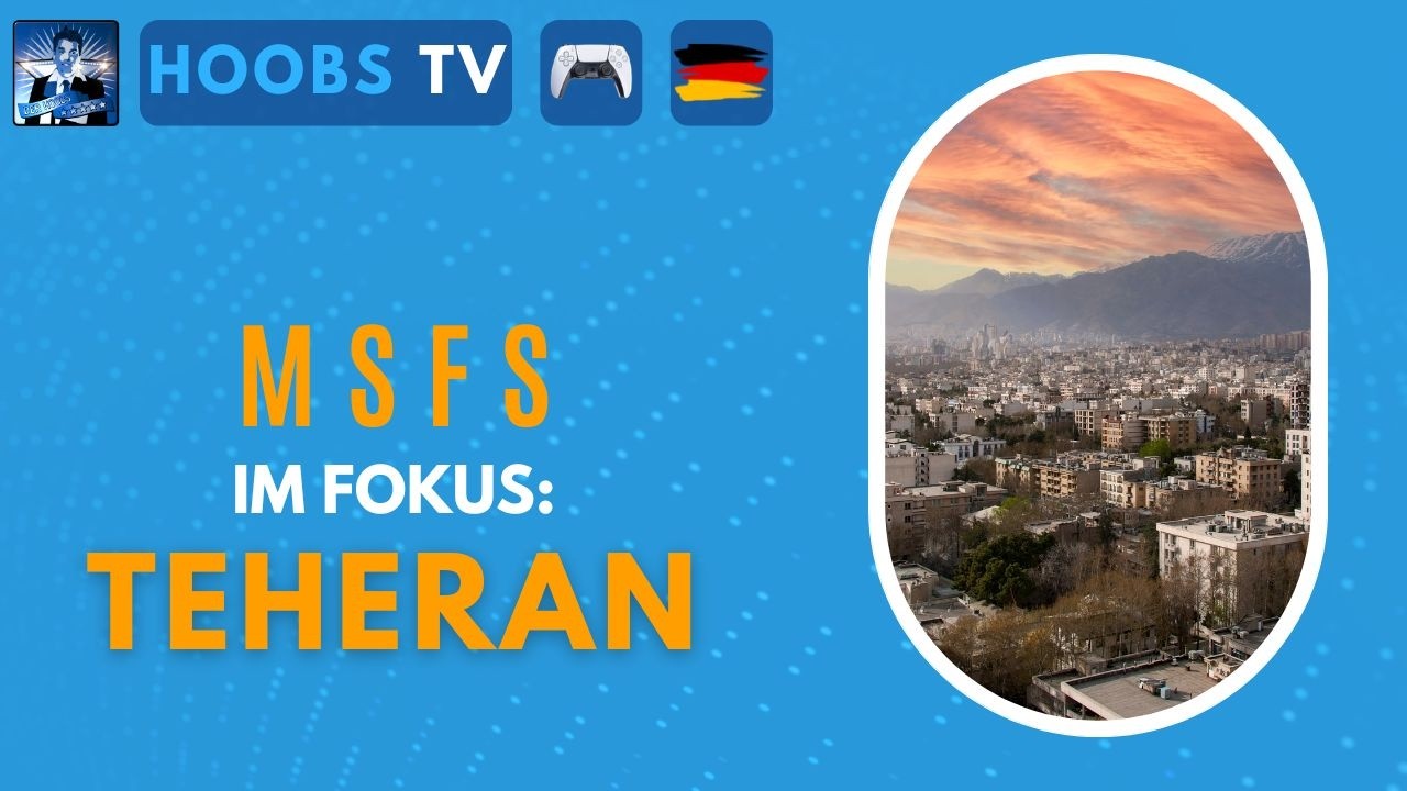 ℹ️ MSFS | Im Fokus 🌍 Teheran