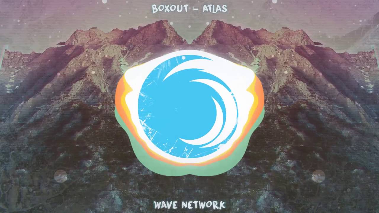Boxout - Atlas [Future Bass]