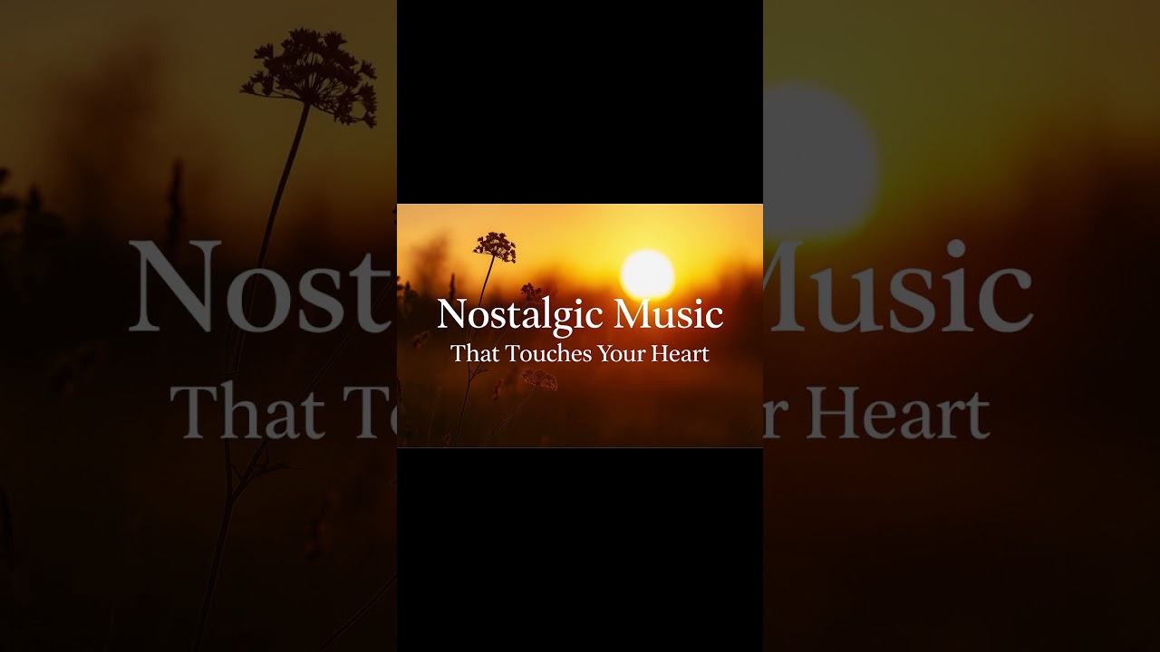 Nostalgia Songs & Nostalgic Music Mix – Emotional, Sentimental & Sad Songs About Memories