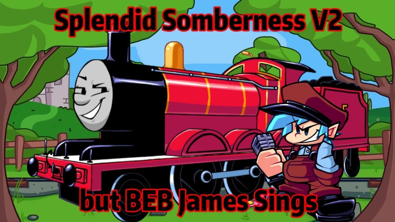 FNF:Splendid Somberness V2 but BEB James Sings