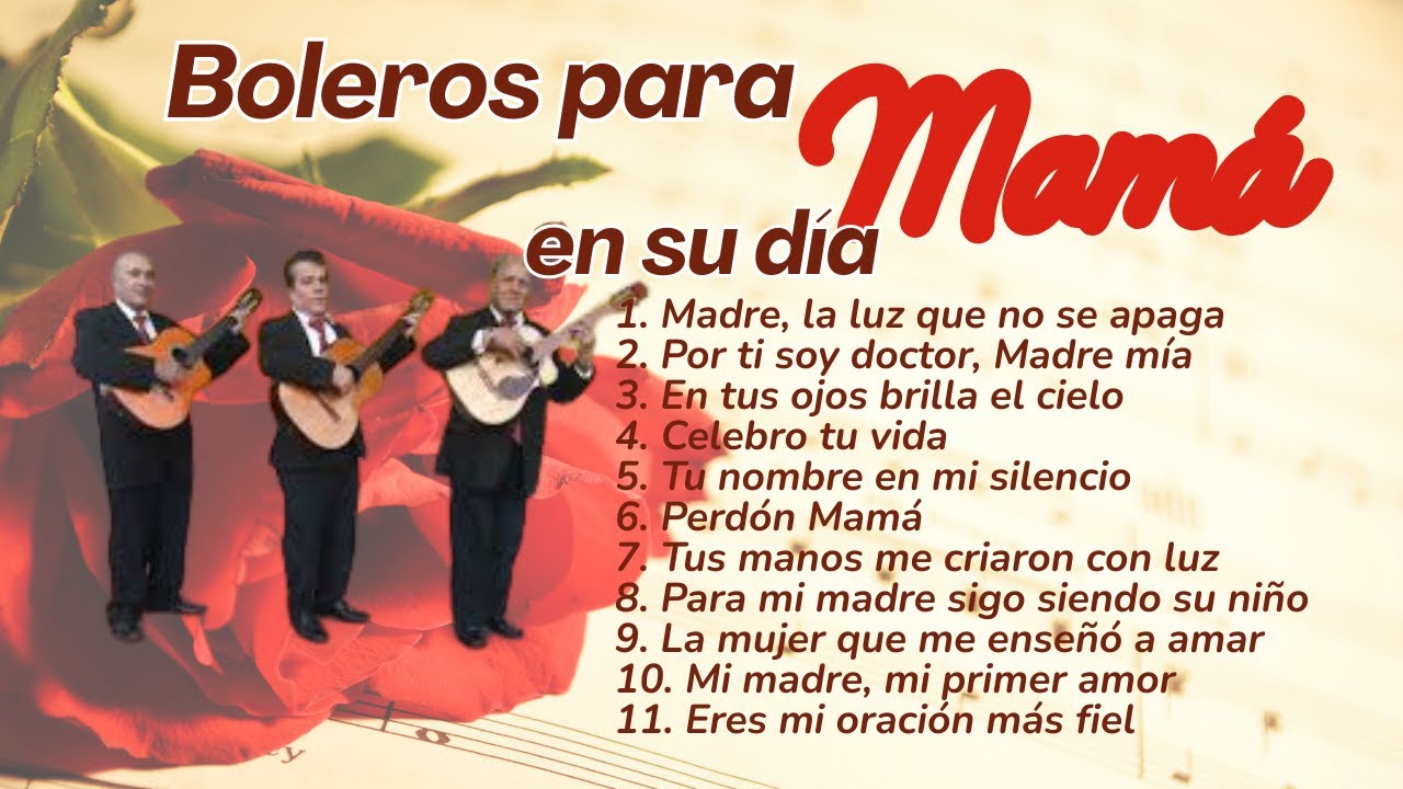 Las 11 Canciones Más Hermosas Para El Día De Las Madres