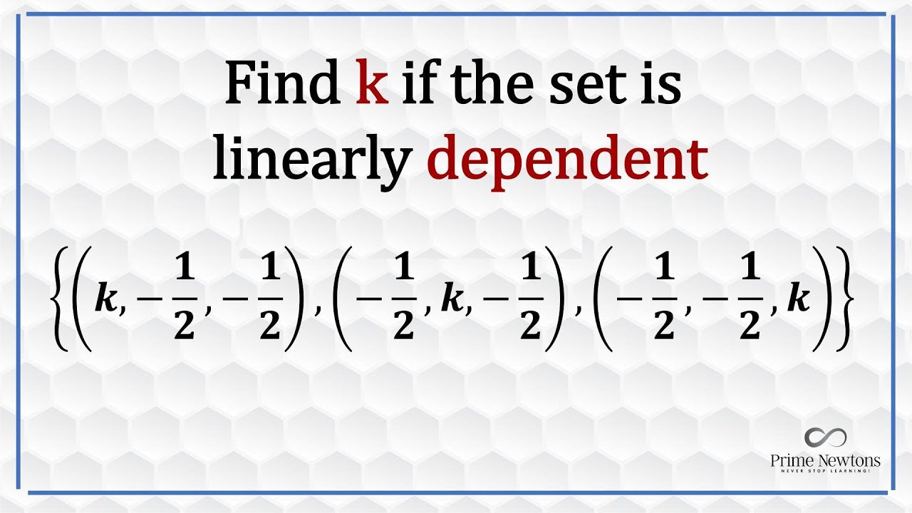 Find k, if the set of vectors is linearly dependent