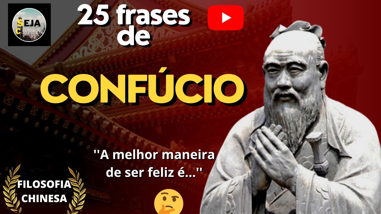 MELHORES FRASES DE CONFÚCIO / FILOSOFIA CHINESA [frases de sabedoria]