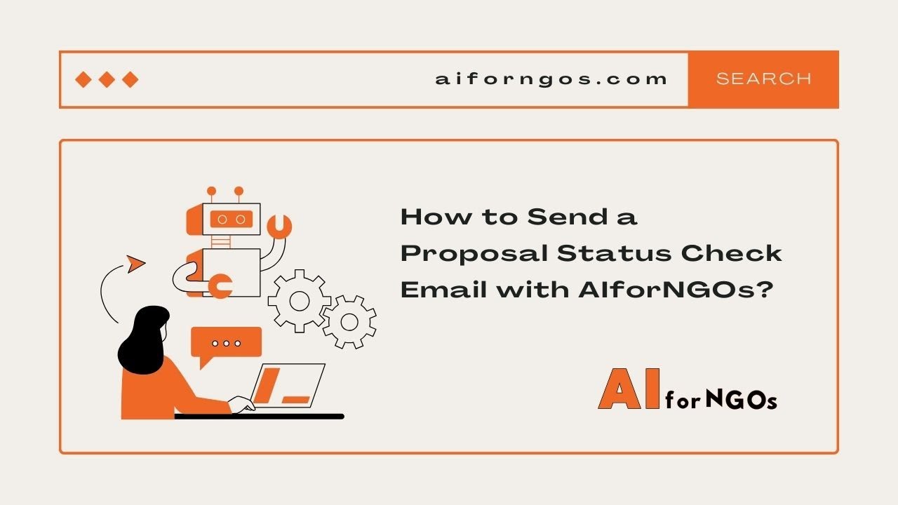 Stay On Track: Sending Proposal Status Check Emails with AIforNGOs!