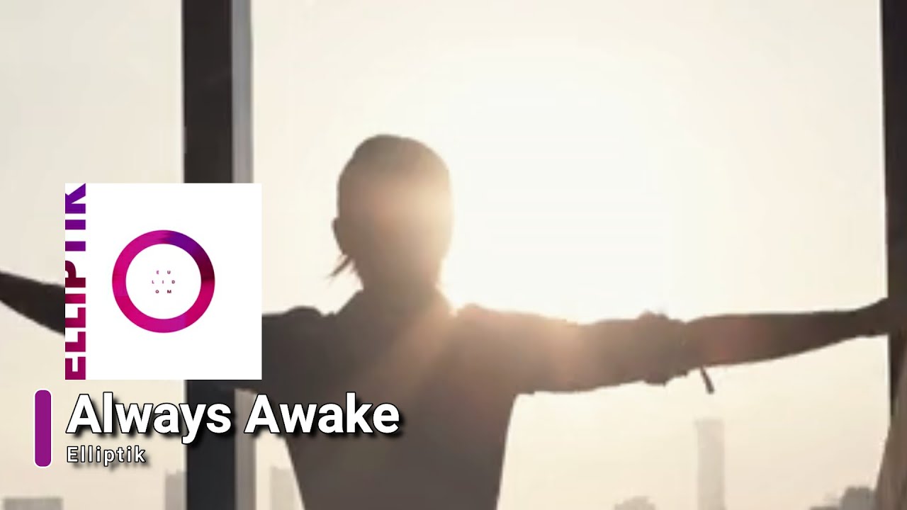 ALWAYS AWAKE: Elliptik IWRITE TV #alwaysawake #video #electromusic #dreamy #relaxing #morningvibes