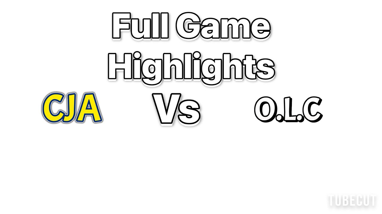 CJA Vs O.L.C - Full Game Highlights 