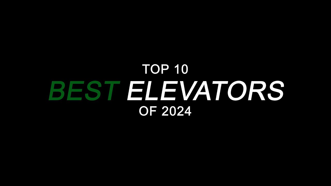 Top 10 BEST Elevators of 2024!
