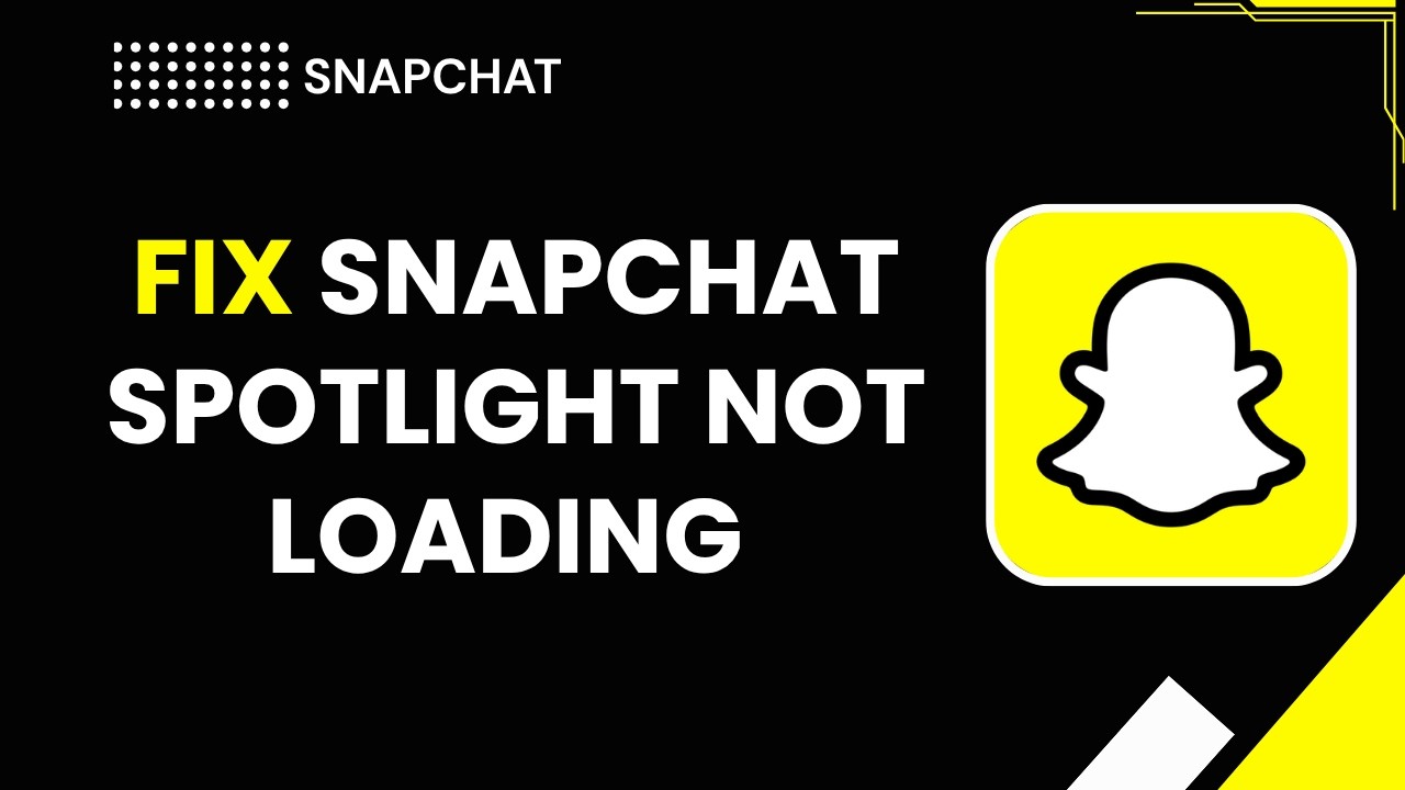 How To Fix Snapchat Spotlight Not Loading