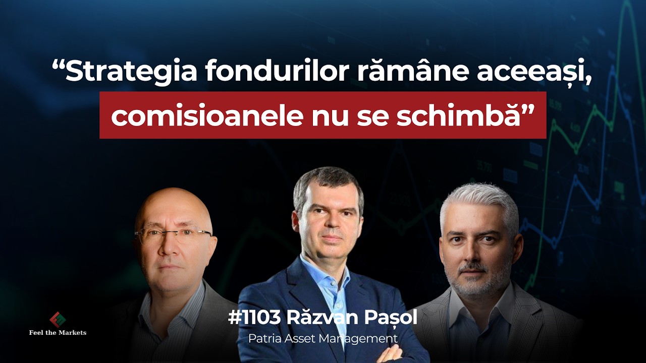 Feel the Markets 10.03.2026 invitat Răzvan Pașol, Director General SAI Patria Asset Management