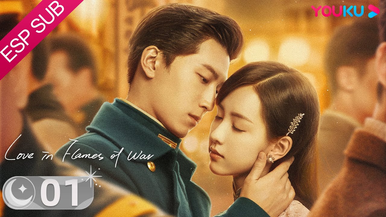 ESPSUB [Amor en Llamas de Guerras] EP01 | ROMANCE | Shawn Dou/Chen Duling | YOUKU