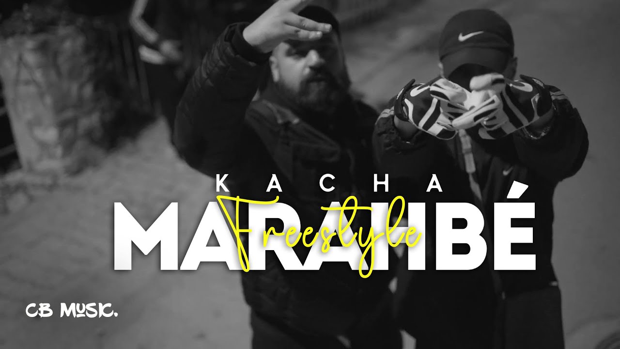 Kacha - Marahbé (Freestyle)