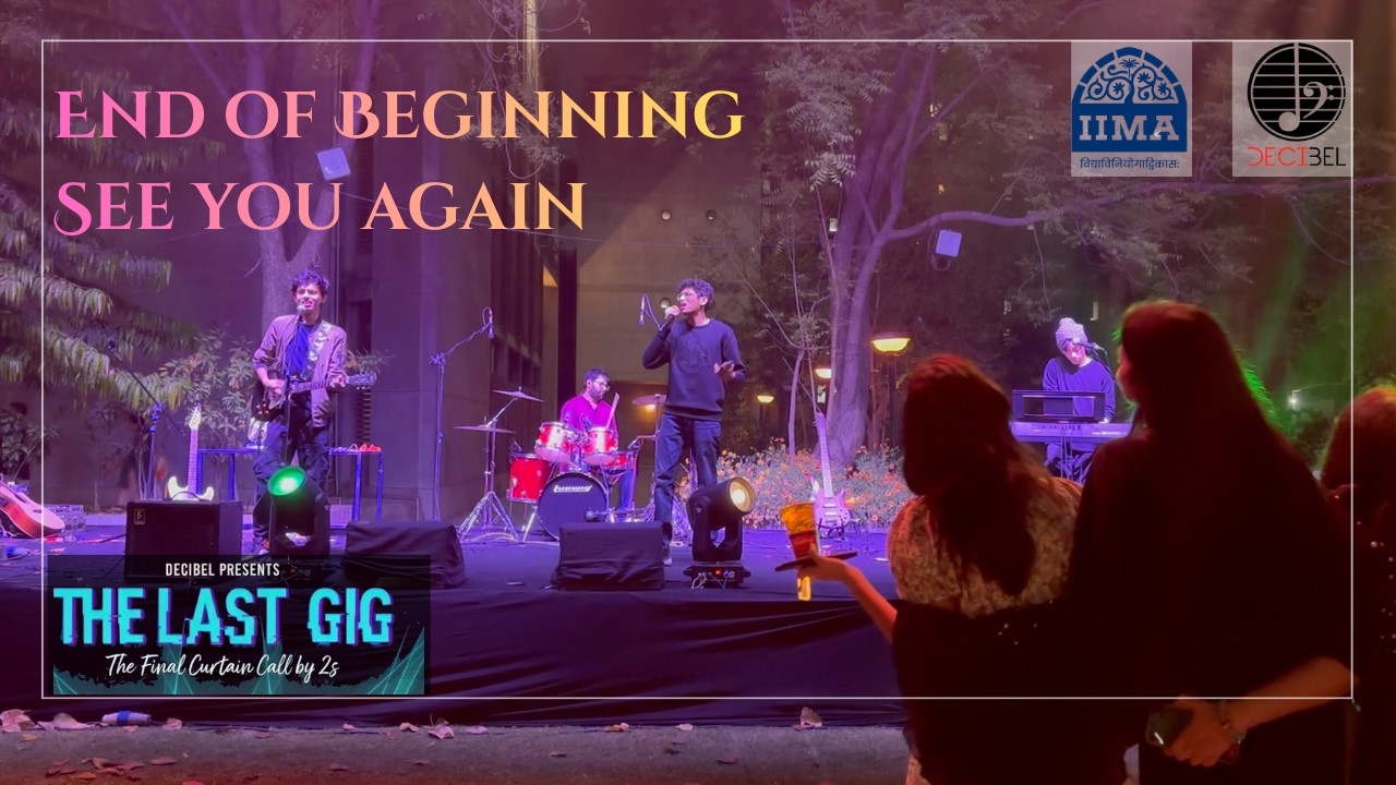 End of Beginning x See You Again | The Last Gig '26 | IIM Ahmedabad | Decibel