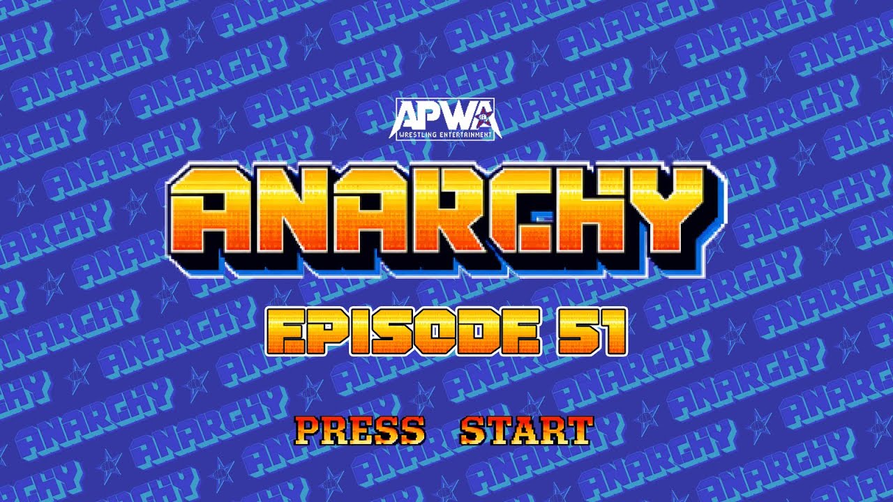 APWA Anarchy - Episode 51