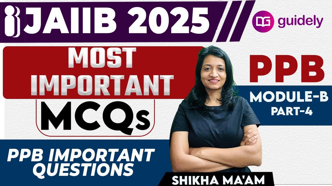 JAIIB NOV 2025 Preparation |JAIIB NOV PPB Module B | Part 4| PPB Most Important MCQs by Shikha Ma’am