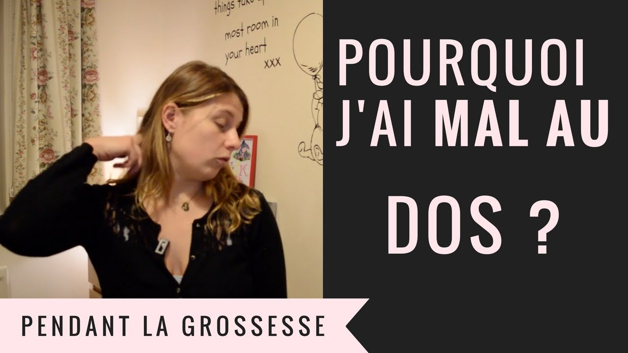 POURQUOI J'AI MAL AU DOS PENDANT LA GROSSESSE ? (Les douleurs de la grossesse 2/5)