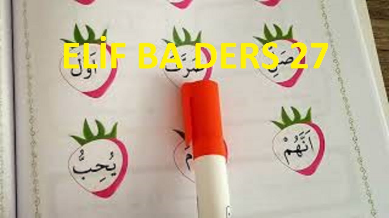 Ders 27  - 4 6 Yaş Grubu Yeni Başlayanlar İ&ccedil;in Elif Ba &Ouml;ğreniyorum
