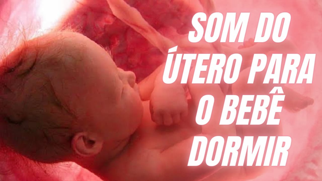 Som do Útero para o Bebê Dormir - SEM ANÚNCIOS NO MEIO - 2 HORAS