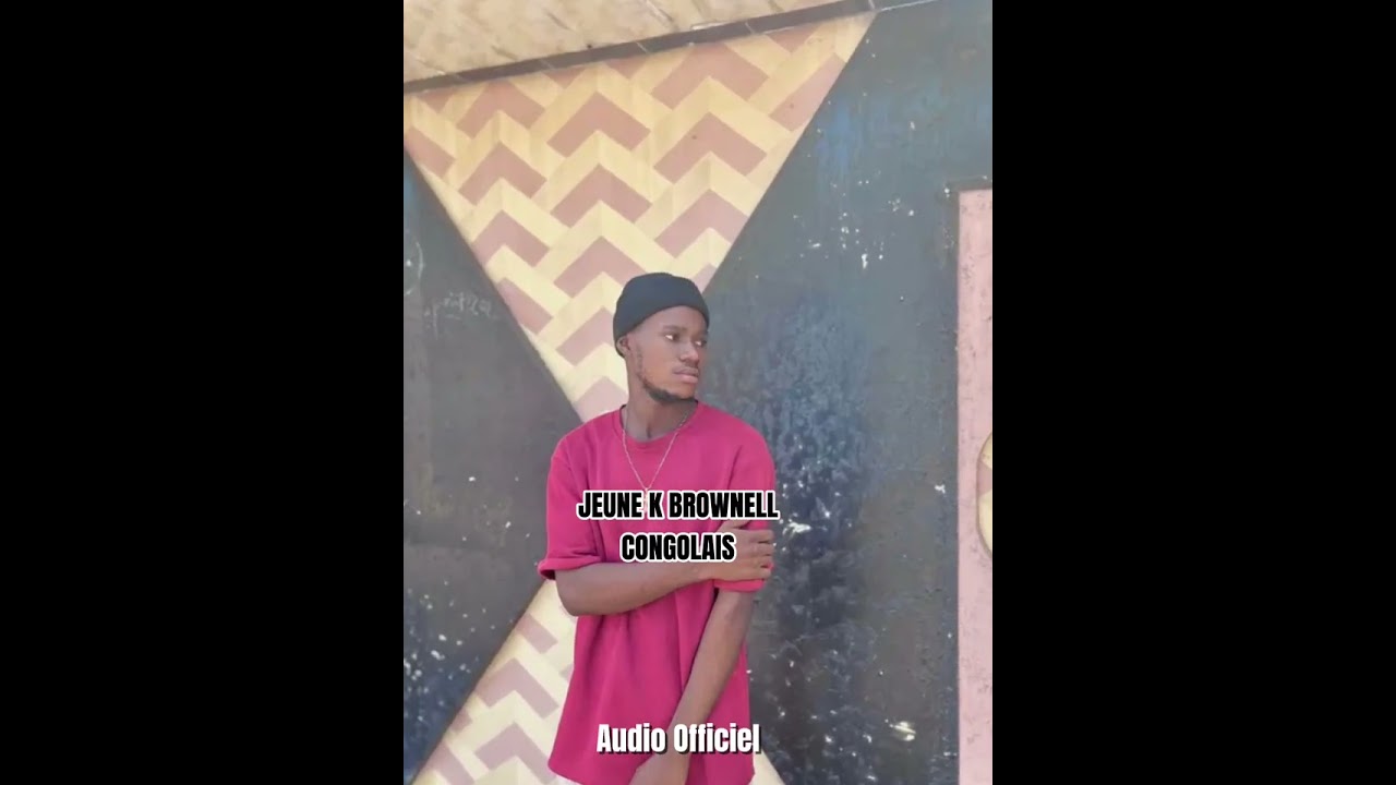 Jeune K Brownell – Congolais (Audio Officiel) 