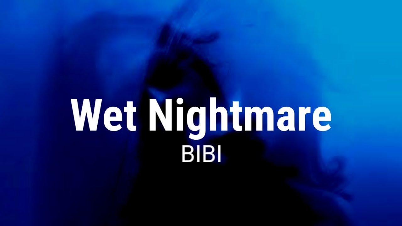 Wet Nightmare - BIBI [Tradução/Legendado