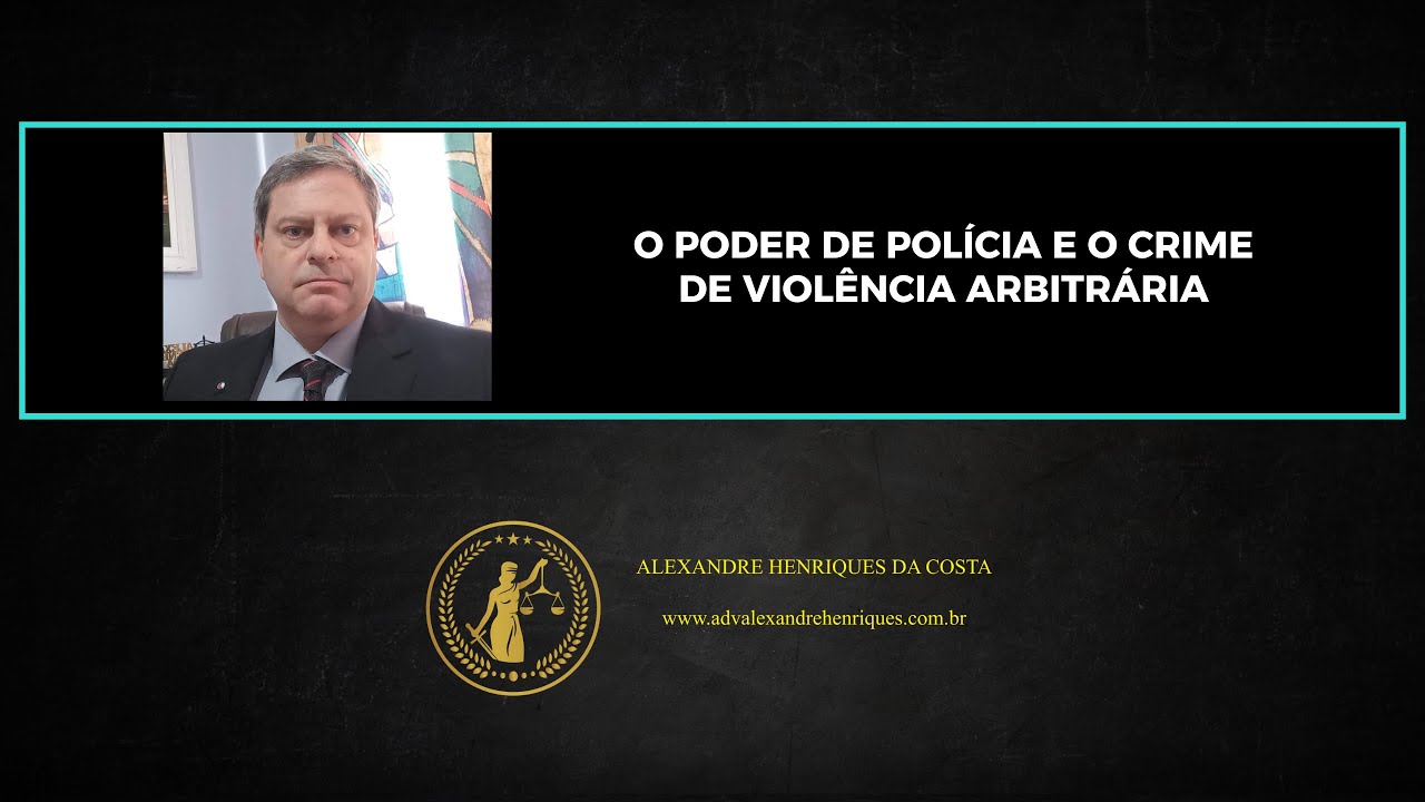 O Exercício do Poder de Polícia e o Delito de Violência arbitrária
