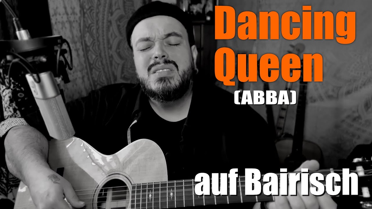 DANCING QUEEN (Abba) auf BAIRISCH