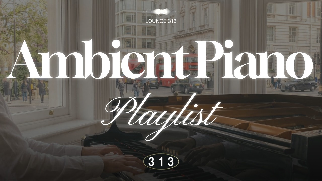 𝑷𝒍𝒂𝒚𝒍𝒊𝒔𝒕 |  London Cozy Suite 🇬🇧 Warm Felt Piano for Reading & Napping (72 BPM) | Sleep, Study