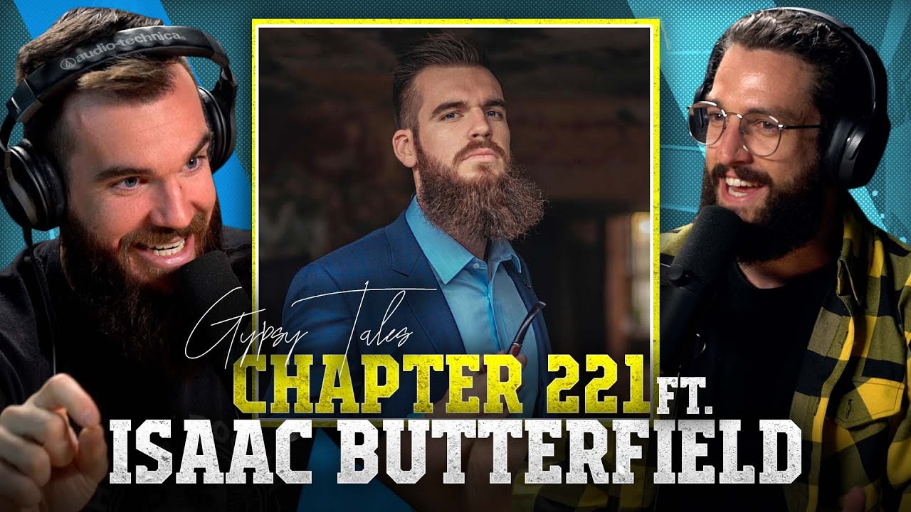 CHAPTER 221 Ft. Isaac Butterfield - Gypsy Tales Podcast