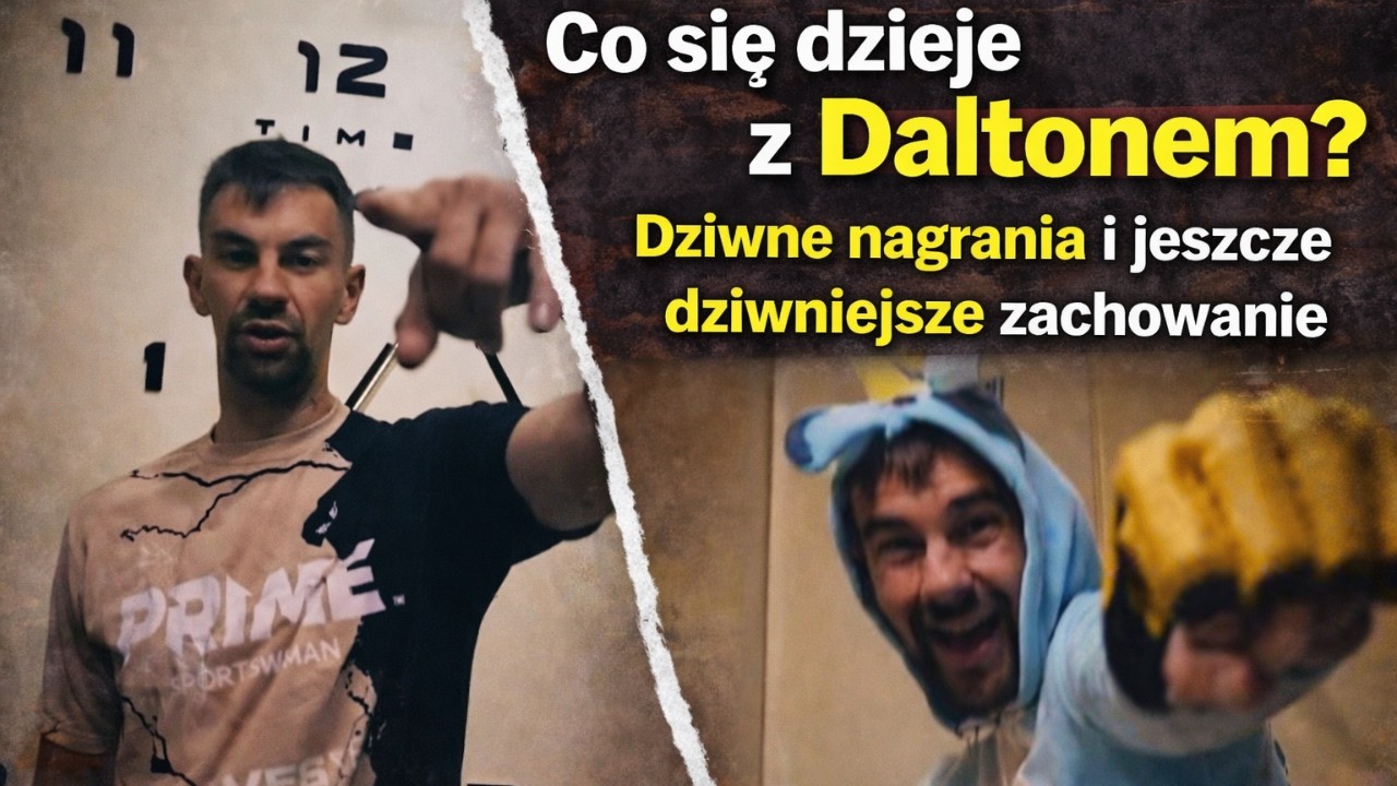 Co się dzieje z Daltonem? Dziwne nagrania i jeszcze dziwniejsze zachowanie