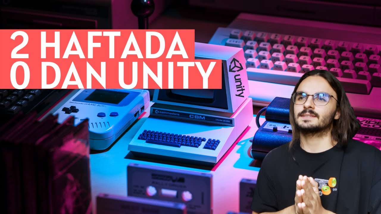 2 Haftada 0 dan UNITY öğrenmek!