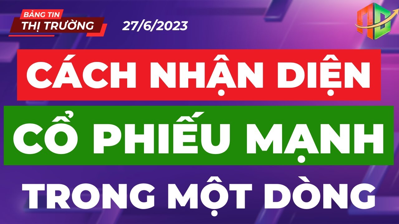 C&Aacute;CH NHẬN DIỆN CỔ PHIẾU MẠNH NHẤT CỦA MỘT D&Ograve;NG