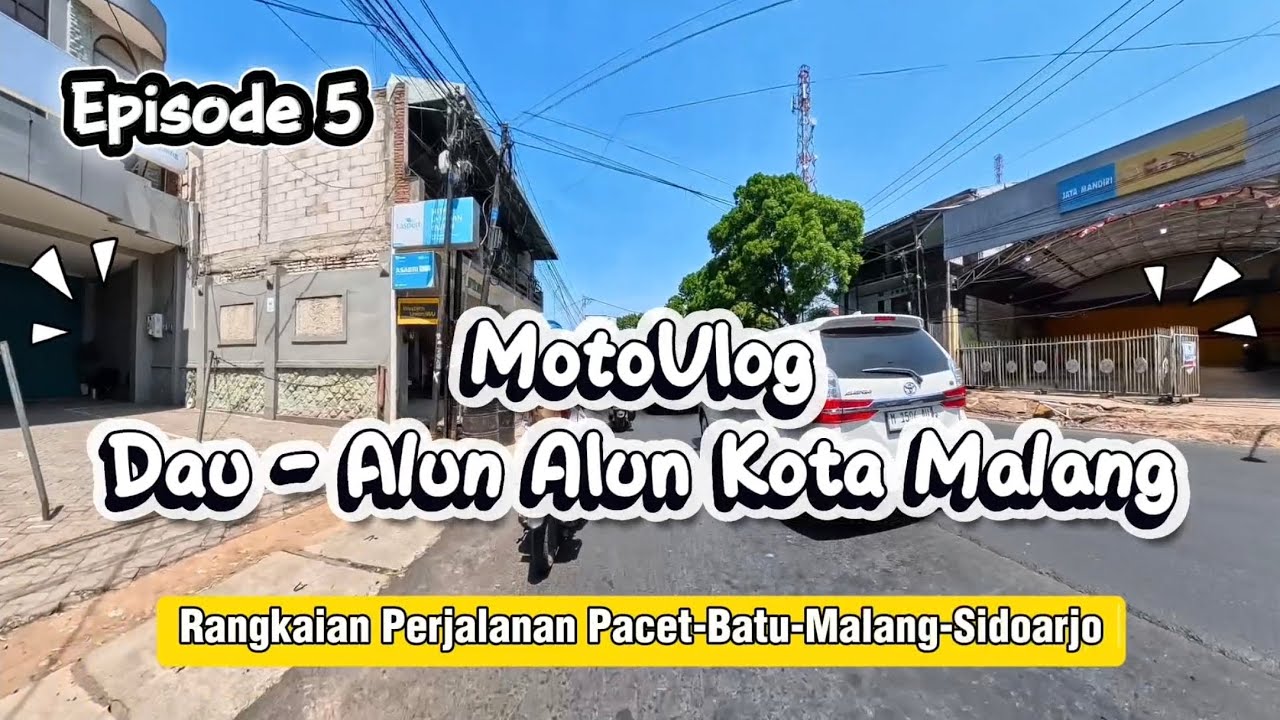 Season 1 Episode 5 Dau - Alun Alun Kota Malang. MotoVlog Menyusuri Lereng Gunung Arjuno