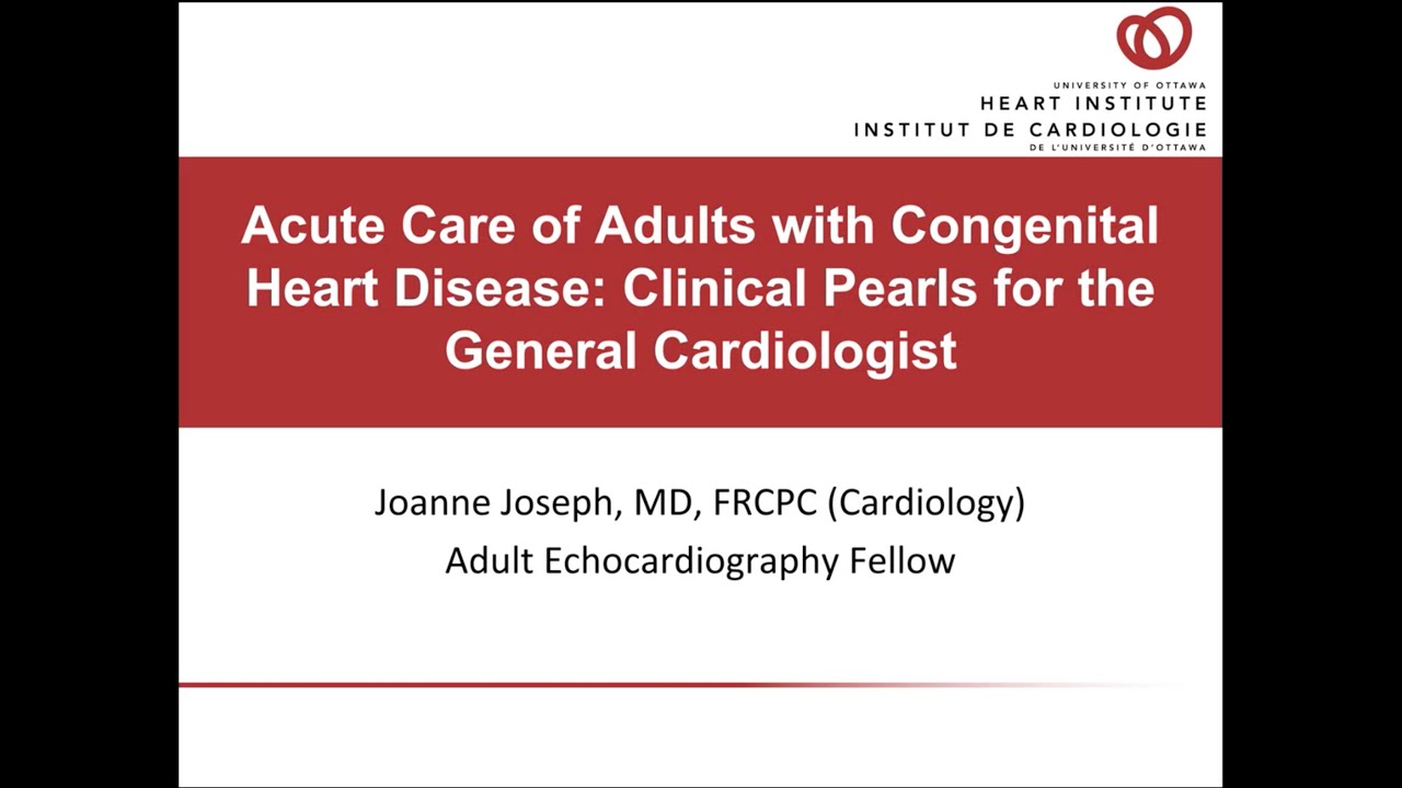 Acute Care of Adults with Congenital Heart Disease: Clinical Pearls for theGeneral Cardiologist