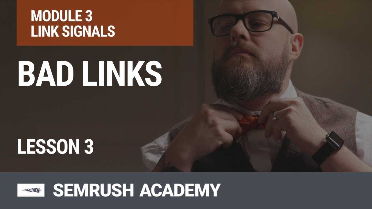 What Are Bad Links? | Lesson 15/31 | SEMrush Academy