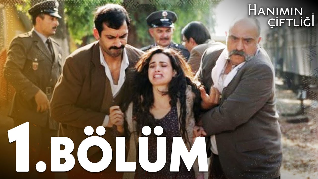 Hanımın Çiftliği 1. Bölüm - FULL BÖLÜM