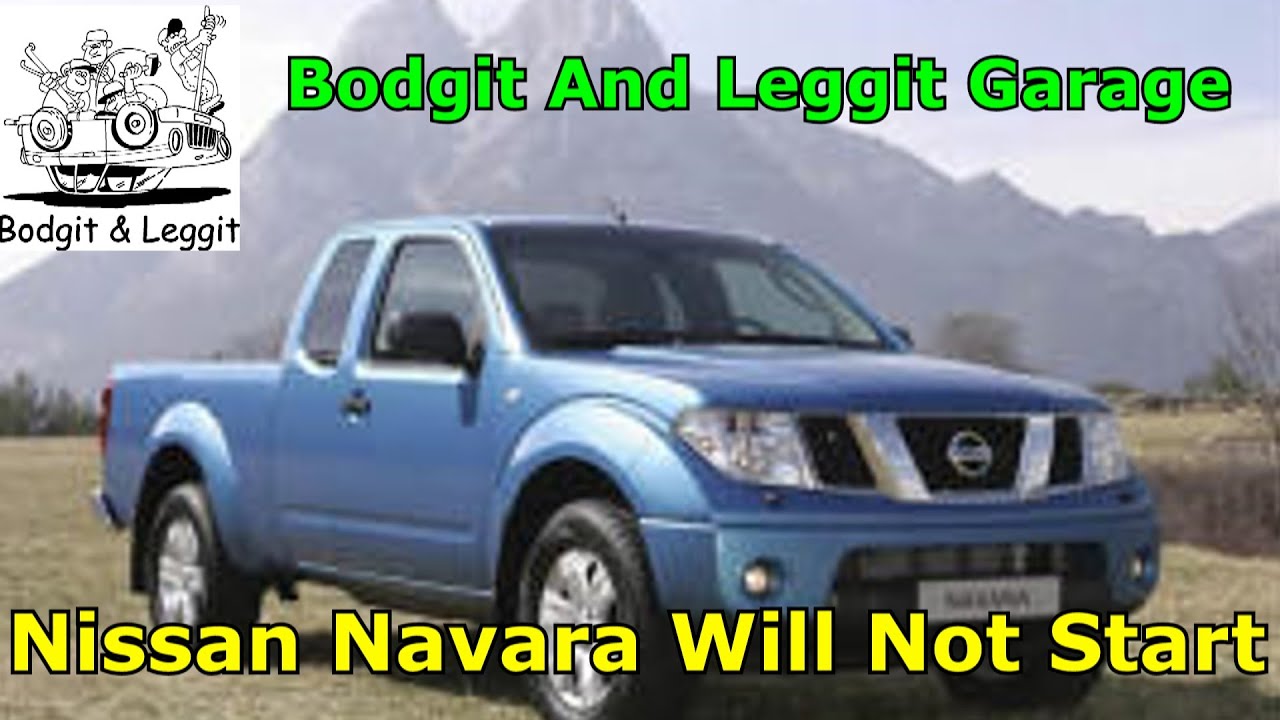 Nissan Navara will not start ( customer was told he needs injectors) bodgit and leggit garage