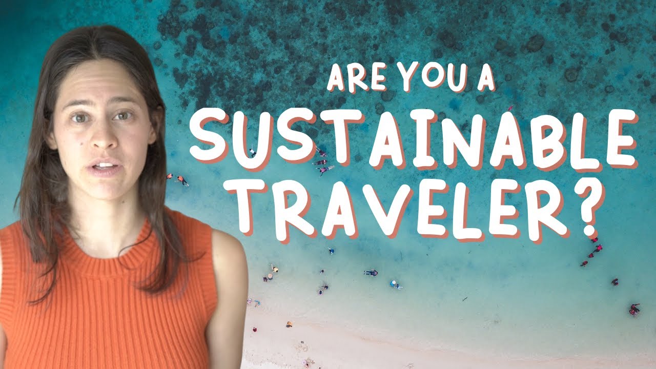 Sustainable Travel Explained & How YOU can become one!