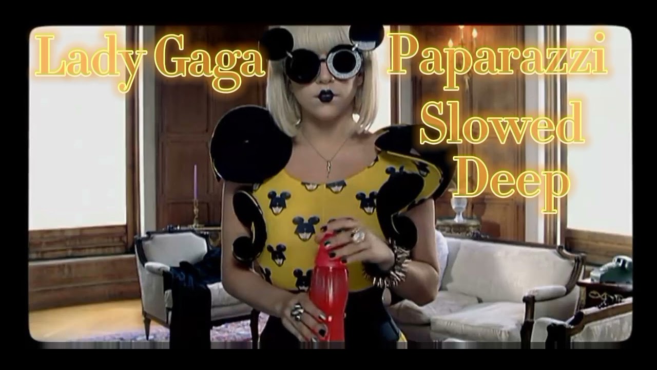 Lady Gaga Paparazzi Slowed Deep 📸