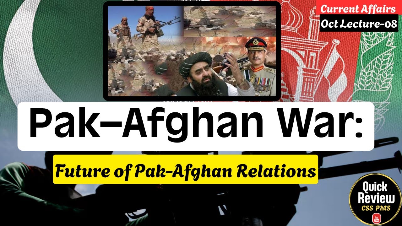 Pakistan&ndash;Afghanistan Tensions: Why Peace Won&rsquo;t Be Easy CSS | PMS | PCS