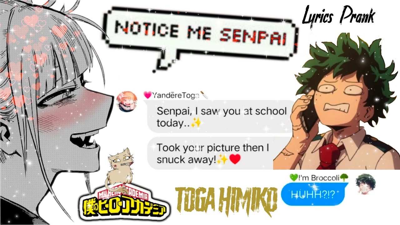 Notice me SENPAI~🔪🥺❣️ | Lyrics Prank | Bnha AU Yandere Toga x Weird Deku😐.. | Bkdktd☕  [Itz Liaahh]