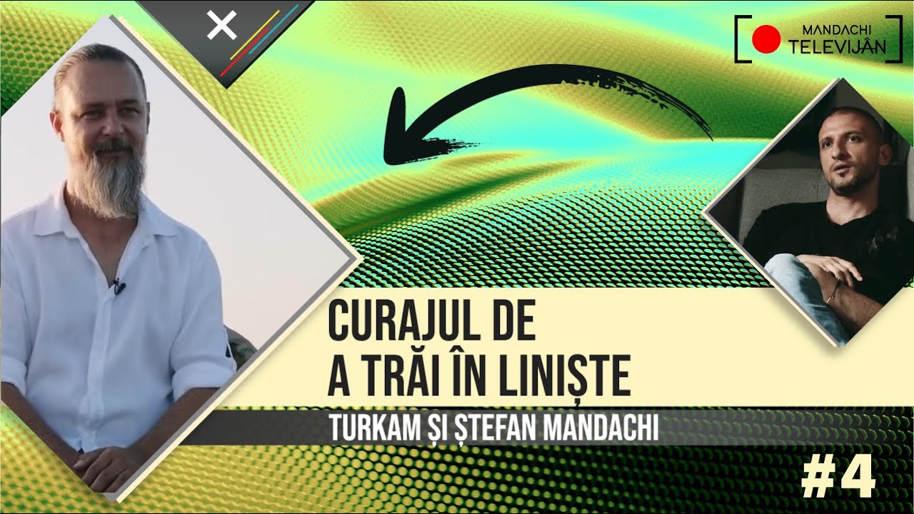 CURAJUL DE A TRĂI ÎN LINIȘTE! Tukaram & Ștefan Mandachi - Mandachi Televijân