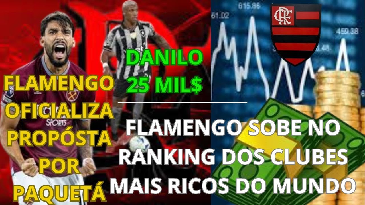 FLAMENGO OFICIALIZA PROPÓSTA POR PAQUETÁ,FLAMENGO ÚNICO SUL AMERICANO ENTRE OS MAIS RICOS DO MUNDO