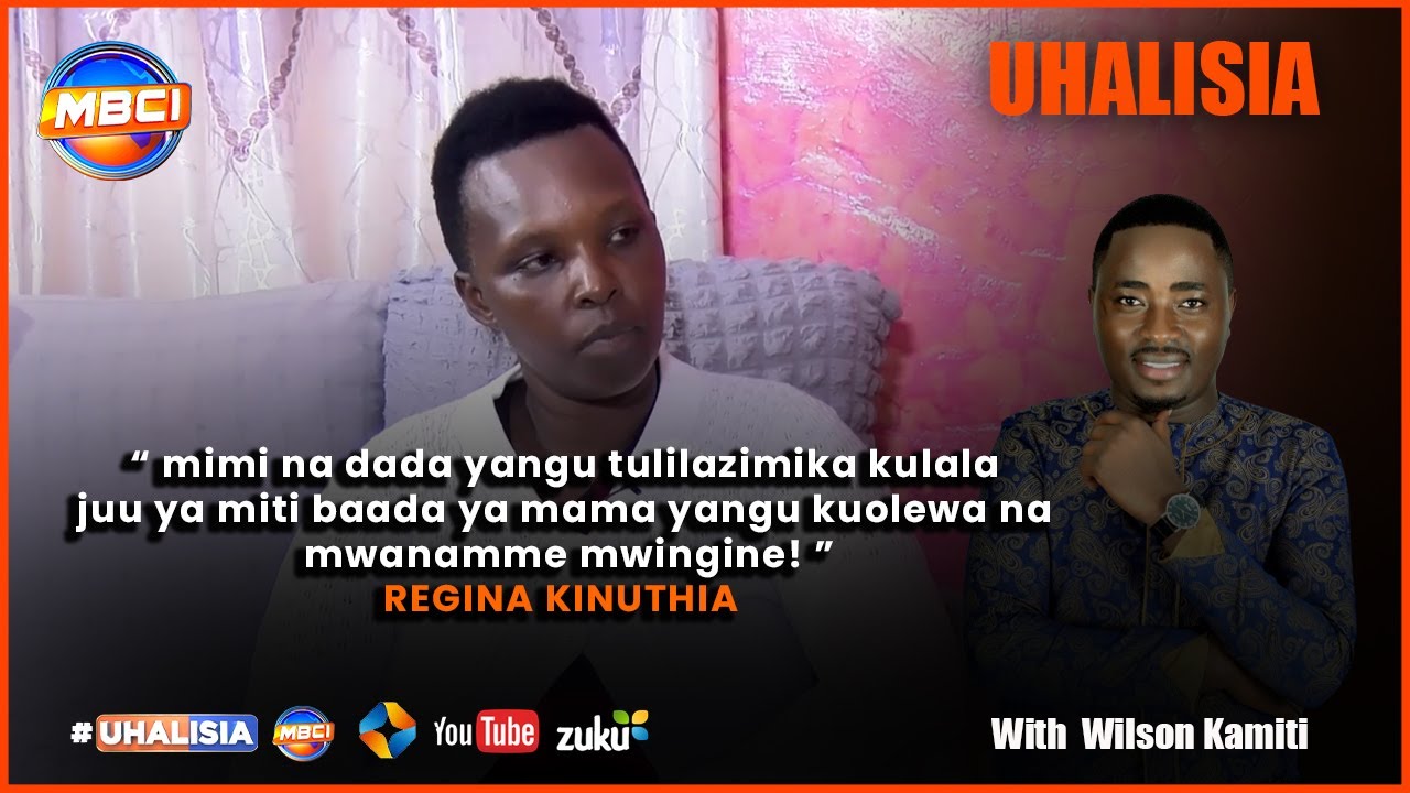 REGINA KINUTHIA TESTIMONY || UHALISIA