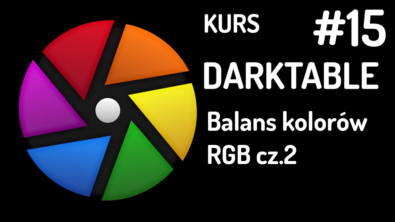 Kurs darktable #15 - Balans kolorów RGB cz.2