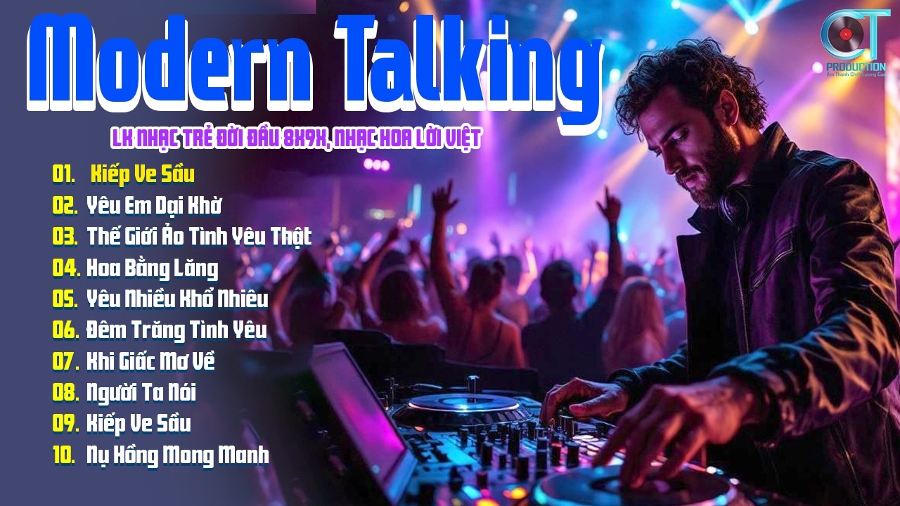 LK Modern Talking Disco - LK Nhạc Hoa Lời Việt Vang Bóng Một Thời, Âm Nhạc Huyền Thoại Cực Sôi Động