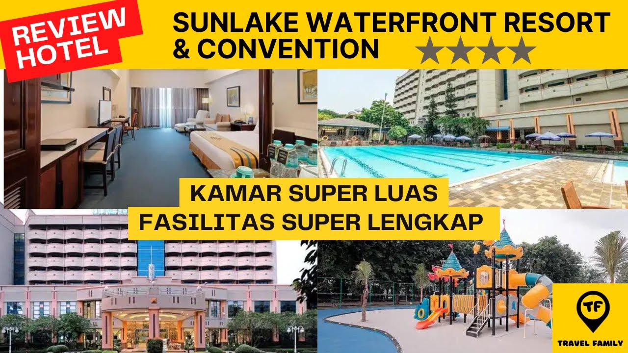 GA NYANGKA SEBAGUS ITU | SUNLAKE WATERFRONT RESORT & CONVENTION | HOTEL DENGAN FASILITAS TERLENGKAP