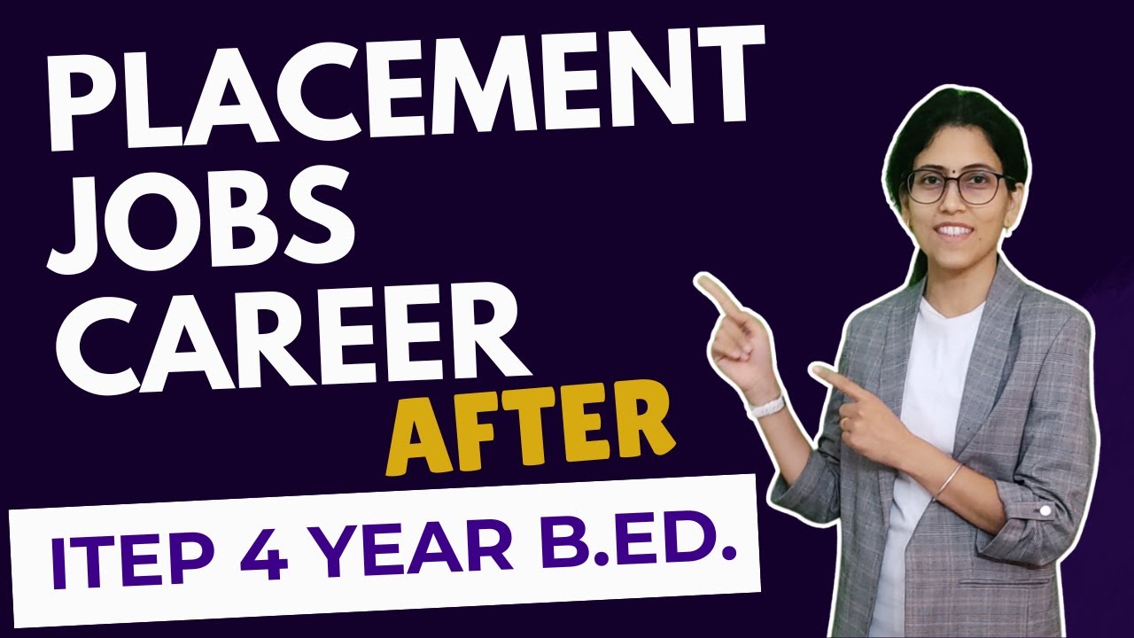 Jobs | Placement | Career | after ITEP  B.Ed. | NCET 2025 | Integrated Teacher Education Program
