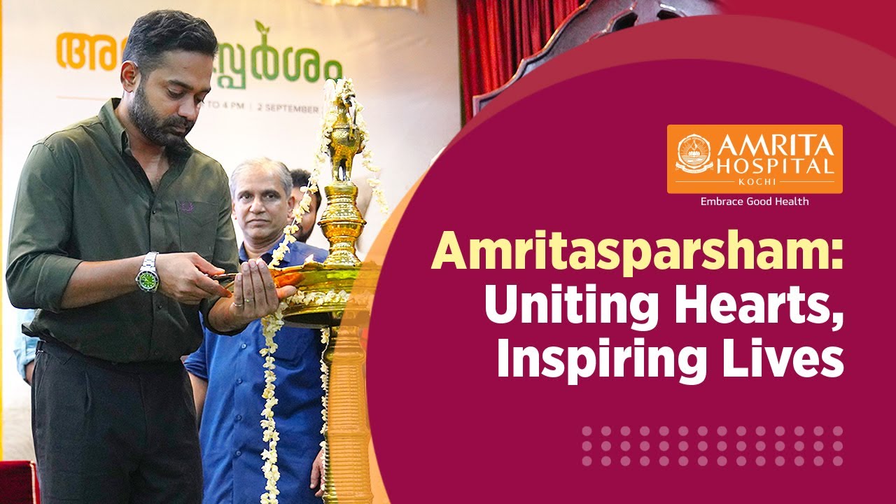 Amritasparsham | Life goes on | Amrita Hospital Kochi