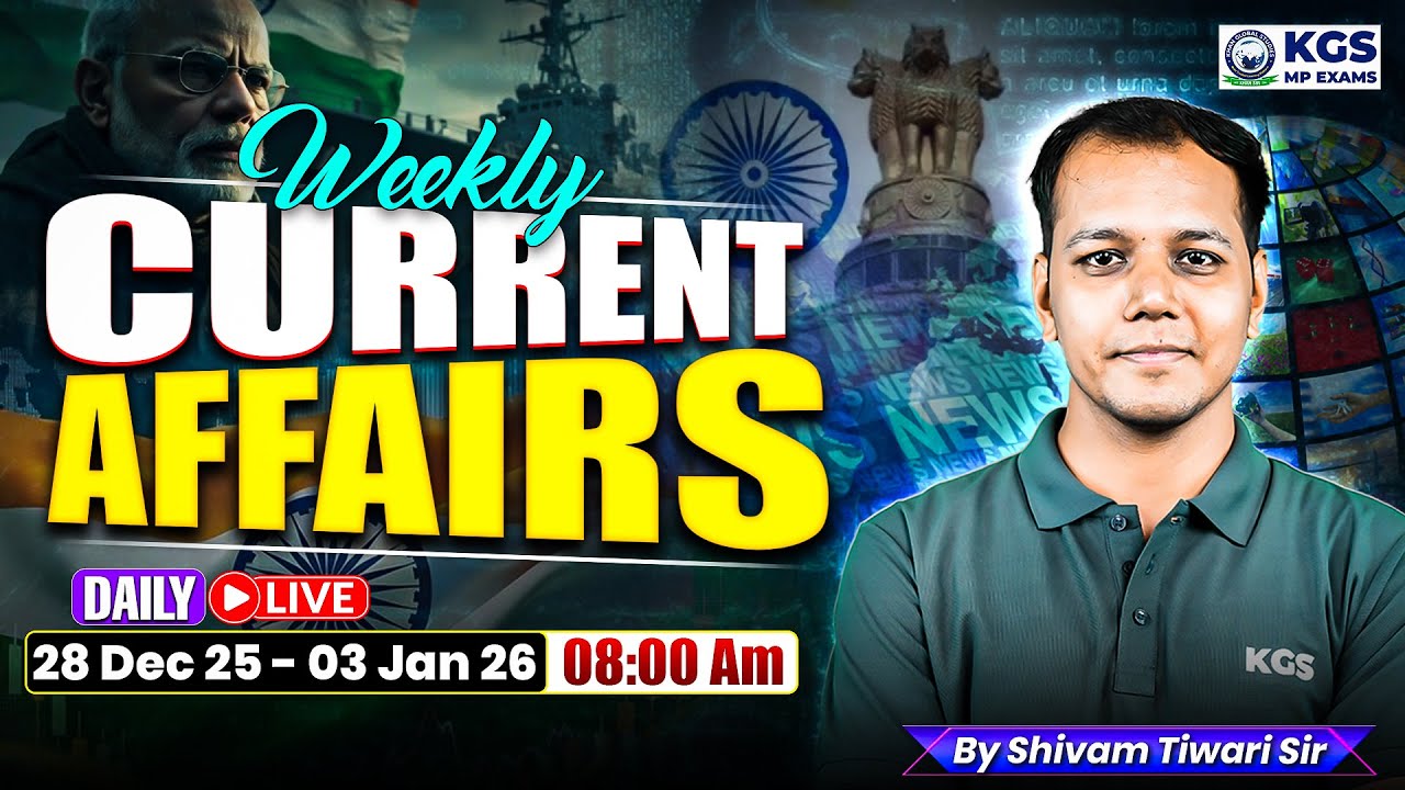 28 Dec 2025 - 3 Jan 2026 Weekly Current Affairs for MP Exams 2026 | Shivam Tiwari Sir KGS | KGS MP